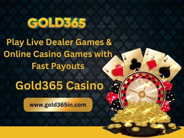 Gold365 Casino – Play Live Dealer Games & Online Casino Games with Fast Payouts