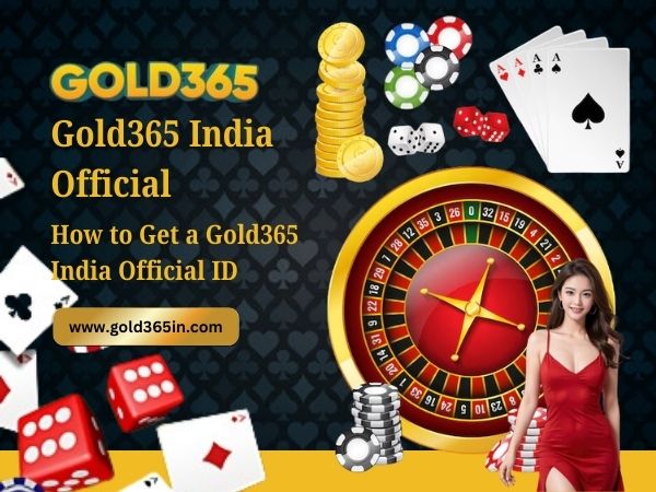 How to Get a Gold365 India Official ID